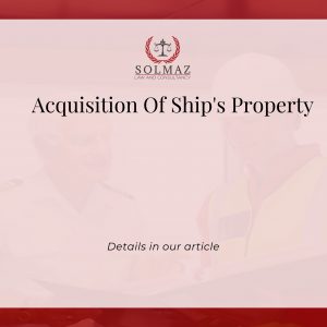ACQUISITION OF SHIP’S PROPERTY